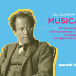 “Il mio tempo verrà”: vicende umane e artistiche di Gustav Mahler compositore e direttore