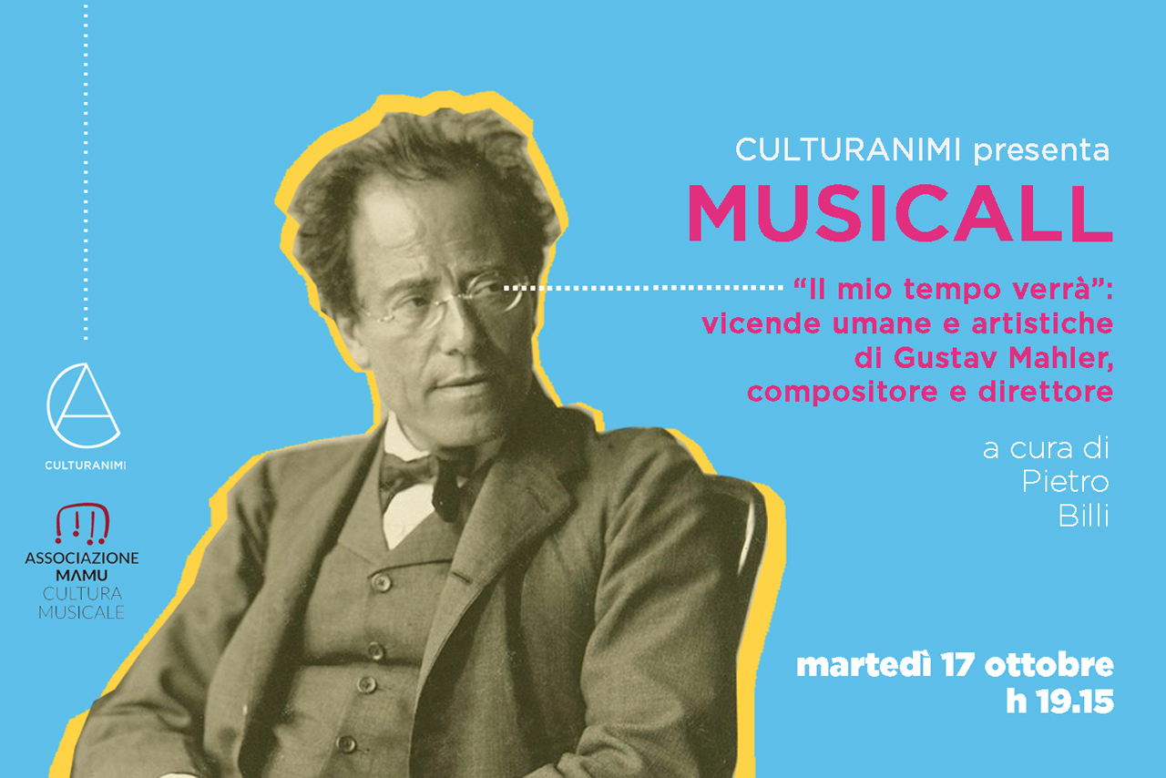 Al momento stai visualizzando “Il mio tempo verrà”: vicende umane e artistiche di Gustav Mahler compositore e direttore